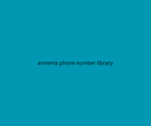 armenia phone number library