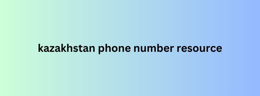 kazakhstan phone number resource